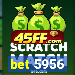 bet 5956